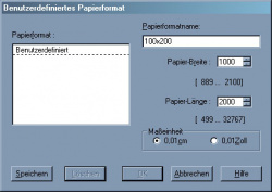 Benutzerdefinierte Formate: Breite und Länge in 0,01 cm eingegeben.
